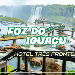 Foz do Iguaçu – Hotel Trez Fronteiras